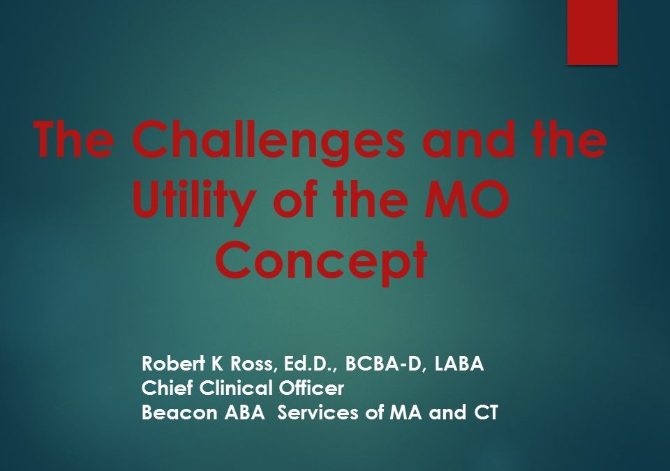 2019 ABAI Presentation: “The Challenges and the Utility of the MO Concept”