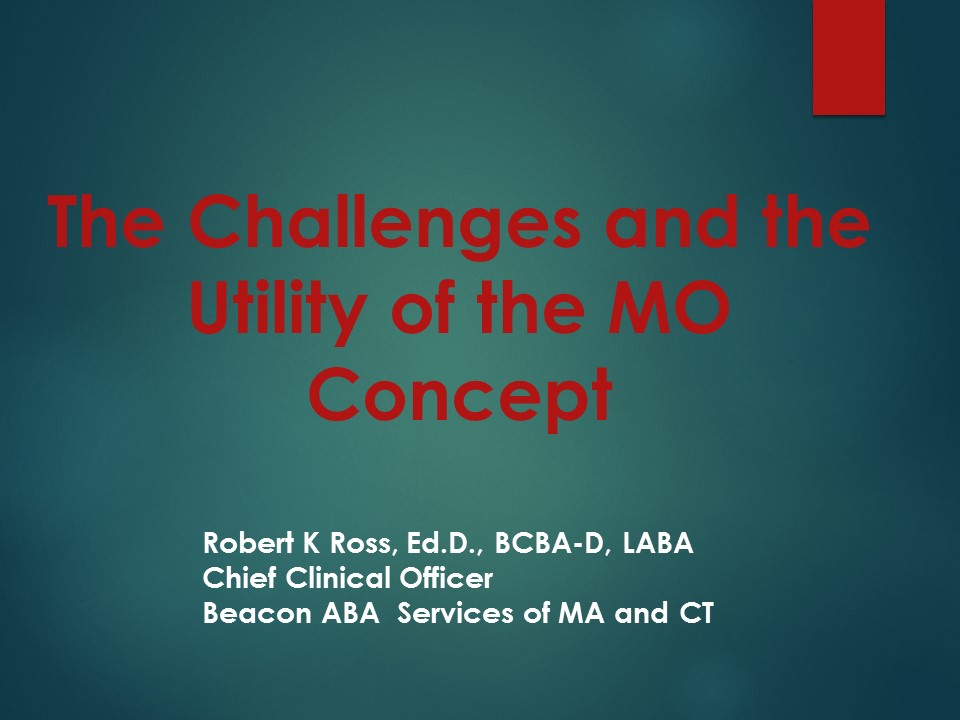 2019 ABAI Presentation: “The Challenges and the Utility of the MO Concept”